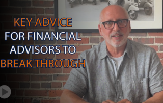 Key Advice for Financial Advisors to Break Through John P Capuano